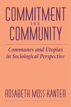 Paperback Commitment and Community: Communes and Utopias in Sociological Perspective Book