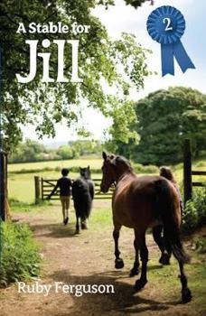 A Stable for Jill - Book #2 of the Jill's Ponies