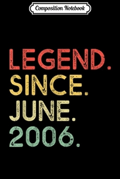 Composition Notebook: Legend Since June 2006 13th Birthday 13 Years Old  Journal/Notebook Blank Lined Ruled 6x9 100 Pages