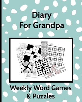 Paperback Diary for Grandpa Weekly Word Games & Puzzles: Undated Large Print One Week to View Diary with Space for Reminders & Notes [Large Print] Book