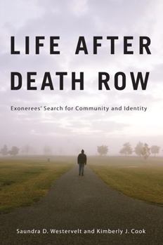 Hardcover Life After Death Row: Exonerees' Search for Community and Identity Book
