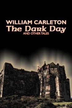 Hardcover The Dark Day and Other Tales by William Carleton, Fiction, Classics, Literary Book