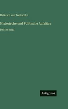 Hardcover Historische und Politische Aufsätze: Dritter Band [German] Book