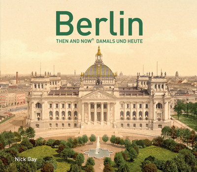 Hardcover Berlin Then and Now(r): Damals Und Heute Book