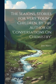 Paperback The Seasons, Stories for Very Young Children, by the Author of 'conversations On Chemistry' Book