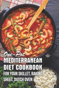 Paperback One-pot Mediterranean Diet Cookbook For Your Skillet, Baking Sheet, Dutch Oven: Pesco-Mediterranean Diet Cookbook Book