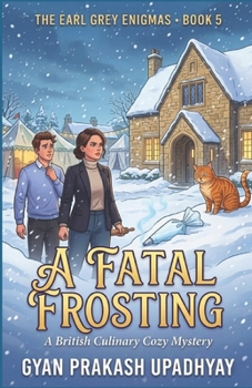 A Fatal Frosting: A British Culinary Cozy Mystery (The Earl Grey Enigmas)
