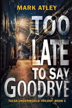 Hardcover Too Late To Say Goodbye Book