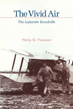 Paperback The Vivid Air: The Lafayette Escadrille Book