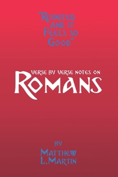 Paperback Reunited and It Feels So Good: verse by verse notes on Romans Book