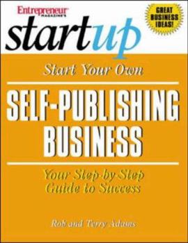 Start Your Own Self-Publishing Business (Entrepreneur Magazine's Start Up) - Book  of the Startup Series