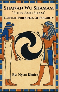 Paperback Shanan Wu Shamam "Shen And Sham" Egiptian Principles of Polarity Book