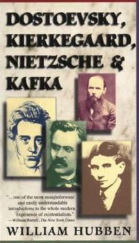 Paperback Dostoevsky, Kierkegaard, Nietzsche & Kafka Book