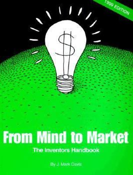 Paperback From Mind to Market: The Inventors Handbook Book