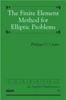 Paperback The Finite Element Method for Elliptic Problems Book