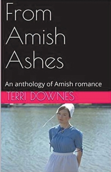 Paperback From Amish Ashes An Anthology of Amish Romance Book
