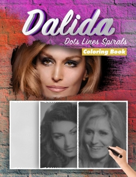 Paperback Dalida Dots Lines Spirals Coloring Book: New Kind Of Stress Relief Coloring Book For Kids And Adults Book