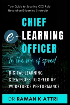 Paperback Chief e-Learning Officer in the Era of Speed: Digital Learning Strategies to Speed up Workforce Performance Book