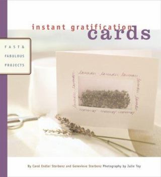Paperback Instant Gratification: Cards: Fast and Fabulous Projects Book