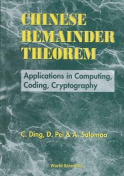 Hardcover Chinese Remainder Theorem: Applications in Computing, Coding, Cryptography Book