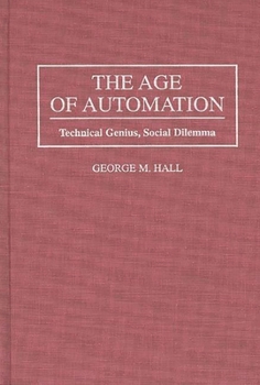 Hardcover The Age of Automation: Technical Genius, Social Dilemma Book