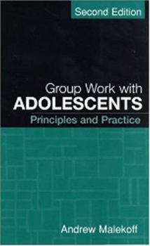 Hardcover Group Work with Adolescents: Principles and Practice Book