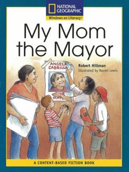 Windows on Literacy Fiction: My Mom the Mayor (6-Pack)