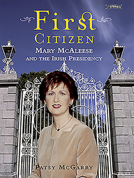 Hardcover First Citizen: Mary McAleese and the Irish Presidency Book