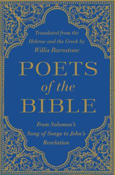 Poets of the Bible: From Solomon's Song of Songs to John's Revelation