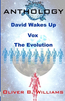 Paperback Anthology: David Wakes Up-Vox-The Evolution: An Anthology of Various Stories Book