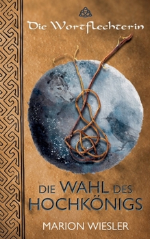 Paperback Die Wahl des Hochkönigs: Keltenroman [German] Book