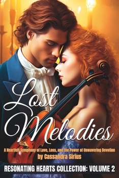 Paperback Lost Melodies: A Heartfelt Symphony of Love, Loss, and the Power of Unwavering Devotion Book