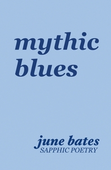 Paperback mythic blues: sapphic poetry on love and heartbreak Book