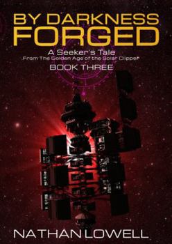 Paperback By Darkness Forged (A Seeker's Tale From The Golden Age Of The Solar Clipper) Book