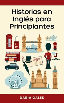 Historias en Inglés para Principiantes (Spanish Edition)
