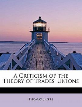Paperback A Criticism of the Theory of Trades' Unions Book