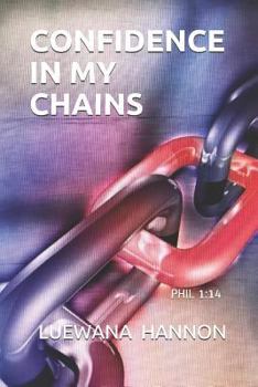 Paperback Confidence in My Chains Book