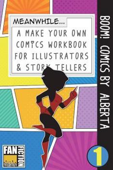 Paperback Boom! Comics by Alberta: A What Happens Next Comic Book for Budding Illustrators and Story Tellers Book