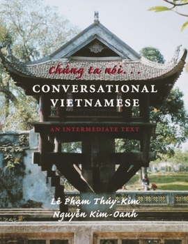 Paperback Chung Ta Noi . . . Conversational Vietnamese: An Intermediate Text Book