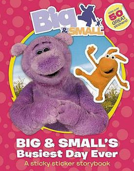 Paperback Big and Small's Busiest Day Ever Sticky Sticker Story Book