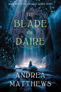The Blade of Daire (The Cross of Ciaran)