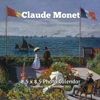 Paperback Claude Monet 8.5 X 8.5 Calendar September 2021 -December 2022: Impressionist - Monthly Calendar with U.S./UK/ Canadian/Christian/Jewish/Muslim Holiday Book