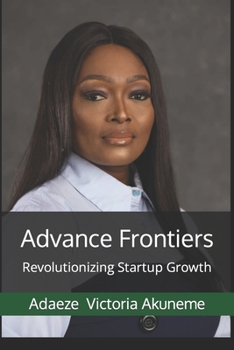 Paperback Advance Frontiers: Revolutionizing Startup Growth Book