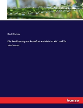 Paperback Die Bevölkerung von Frankfurt am Main im XIV. und XV. Jahrhundert [German] Book