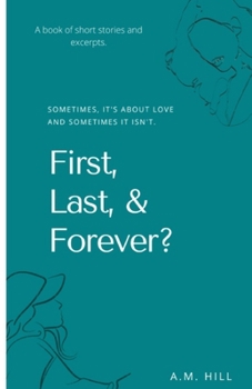 Paperback First, Last, & Forever?: Sometimes, it's about it and sometimes it isn't. Book