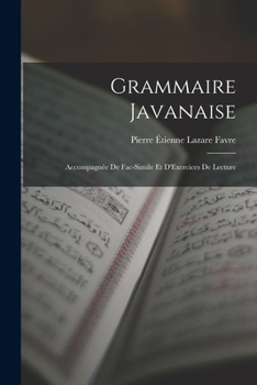 Paperback Grammaire Javanaise: Accompagnée De Fac-Simile Et D'Exercices De Lecture [French] Book