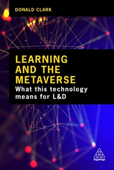 Paperback Learning and the Metaverse: What This Technology Means for L&d Book