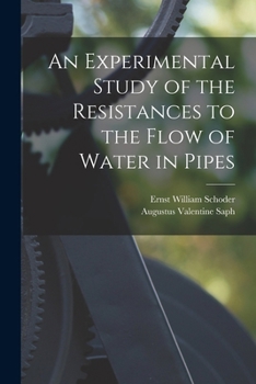 Paperback An Experimental Study of the Resistances to the Flow of Water in Pipes Book