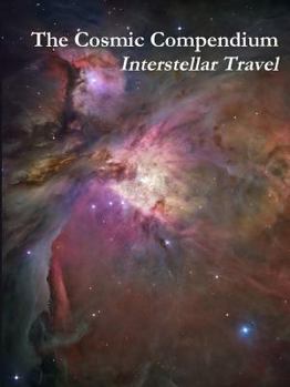 Paperback The Cosmic Compendium: Interstellar Travel Book