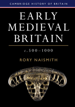 Paperback Early Medieval Britain, C. 500-1000 Book